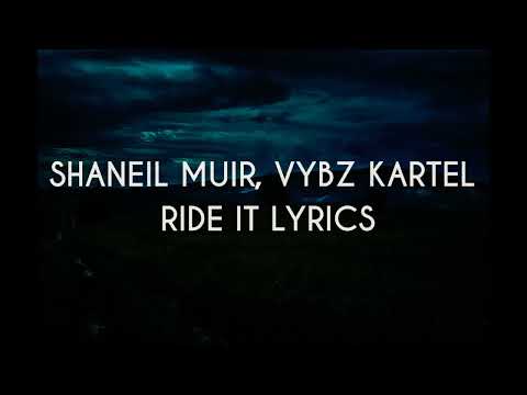 Shaneil Muir, Vybz Kartel - Ride It (Lyrics)