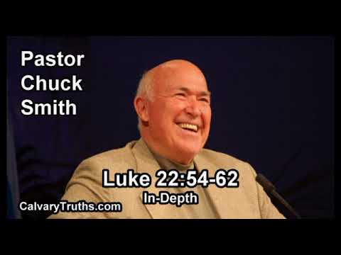 Luke 22:54-62 - In Depth - Pastor Chuck Smith - Bible Studies
