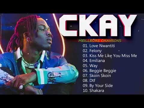 Les Meilleures  CKAY - CKAY Greatest Hits Full Album 2022 -  Les Meilleurs Chansons de  CKAY