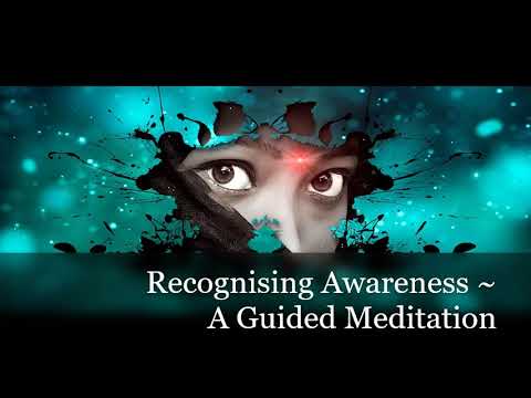 𝐑𝐞𝐜𝐨𝐠𝐧𝐢𝐬𝐢𝐧𝐠 𝐀𝐰𝐚𝐫𝐞𝐧𝐞𝐬𝐬 - 𝐀 𝐆𝐮𝐢𝐝𝐞𝐝 𝐌𝐞𝐝𝐢𝐭𝐚𝐭𝐢𝐨𝐧 ~  Samaneri Jayasara