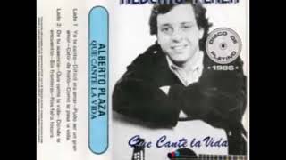 Calor de hielo, Alberto Plaza, Que cante la vida 1985