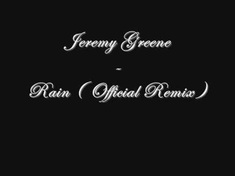 Jeremy Greene - Rain (Official Remix)