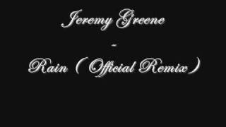 Jeremy Greene - Rain (Official Remix)