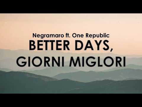 Negramaro ft One Republic - BETTER DAYS, GIORNI MIGLIORI (Lyrics)