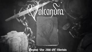 Beyond the Wills of Mortals - Volcandra