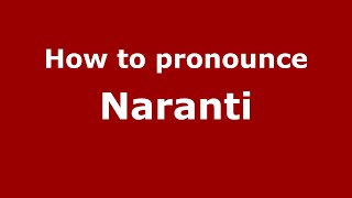How to pronounce Naranti