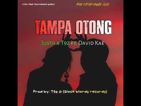 Tittle:Tampa otongT-9z x Justii ft David Kae(Prod by T-9z)