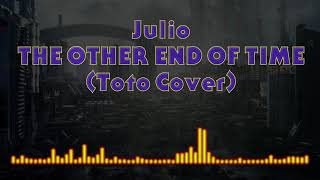 The Other End of Time (Toto cover)
