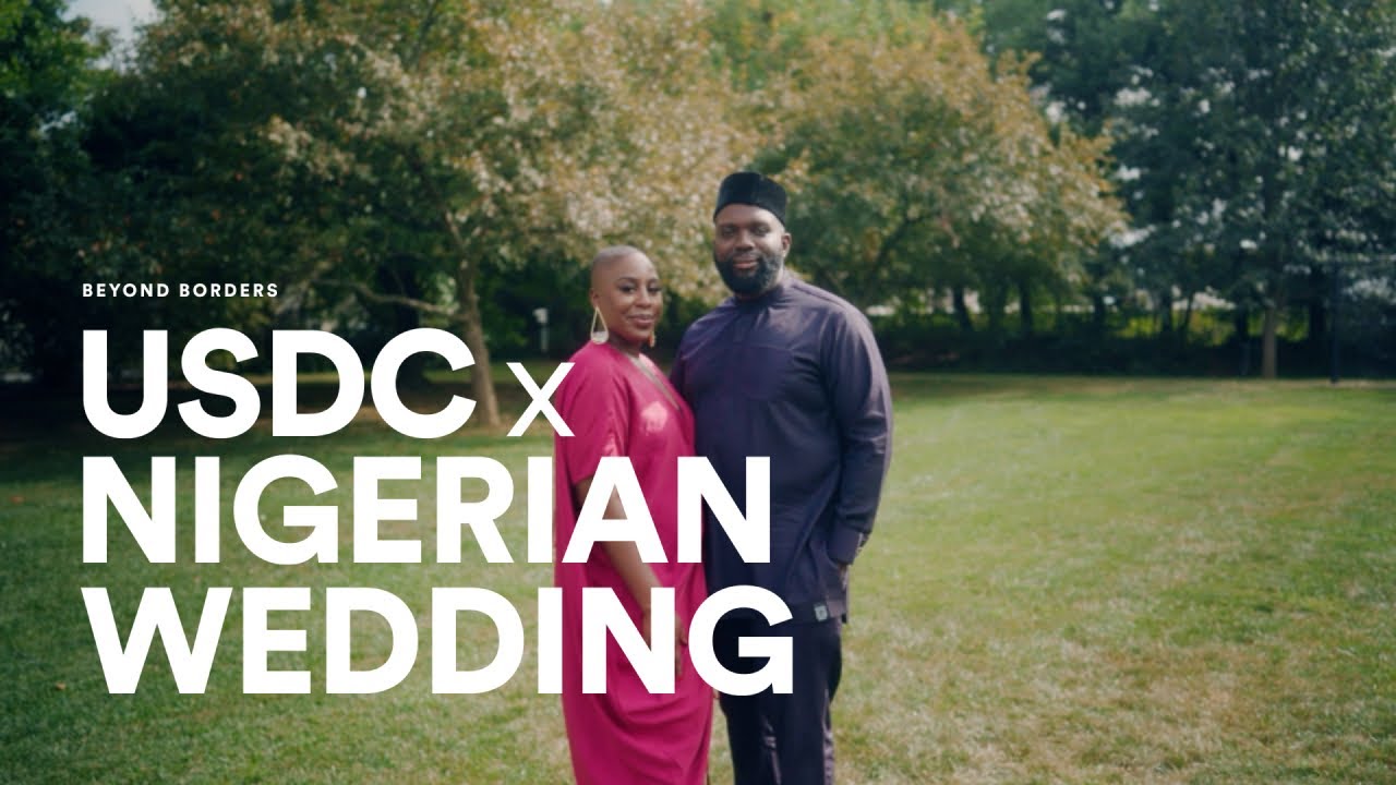 Beyond Borders - A Global Nigerian Wedding Comes Together Thanks to USDC