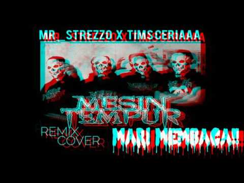 MESIN TEMPUR -MARI MEMBACA!!! ( Mr_Strezzo x Tims Ceria REMIX COVER) AUDIO