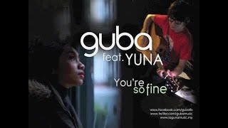 Guba feat. Yuna - You're So Fine [Promo]