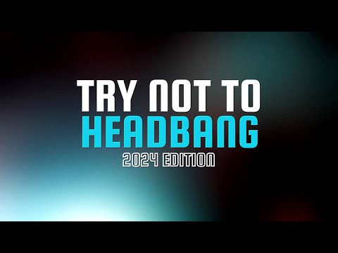 TRY NOT TO HEADBANG CHALLENGE | 2024 EDITION