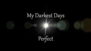 My Darkest Days - Perfect w/ Lyrics