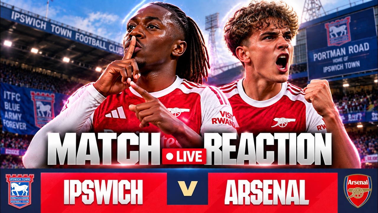 Player Ratings & Match Reaction LIVE  | Ipswich vs Arsenal