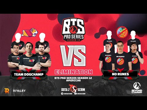 Team DogChamp vs No Runes - BTS Pro Series Season 12: Americas - Playoffs - Elimination - BO3