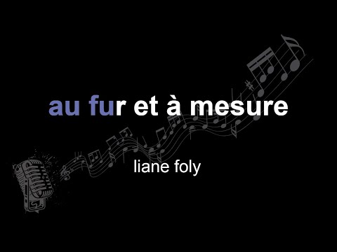 liane foly | au fur et a mesure | lyrics | paroles | letra |