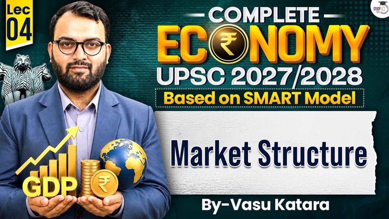 Indian Economy for UPSC 2027 & 2028 | Market structure | Lec 04 | StudyIQ IAS