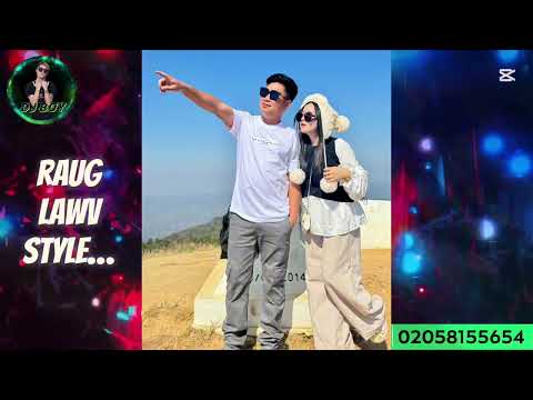 Raug Lawv Style - Remix Djboy❤️❤️🚀🚀