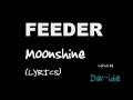 Feeder  - Moonshine (lyrics)