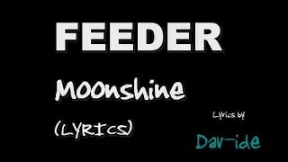 Feeder  - Moonshine (lyrics)