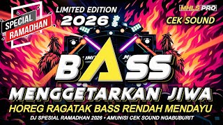 Download lagu DJ FULL BASS SPESIAL RAMADAN 2026 CEK SOUND HOREG RAGATAK BASS RENDAH STYLE LIMITED EDITION MHLS PRO mp3