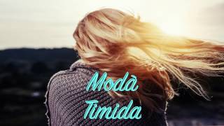 Modà - Timida - live RTL102.5 - TESTO / LYRICS