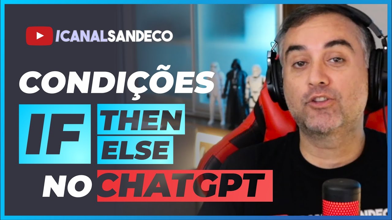 CHATGPT COM CONDIÇÕES IF-THEN-ELSE NO PROMPT - Série sobre Prompts para ChatGPT #03