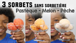 3 SORBETS Maison (PASTÈQUE - MELON - PÊCHE) sans Sorbetière