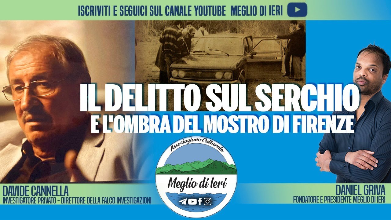 Il delitto sul Serchio e l'ombra del Mostro di Firenze - DAVIDE CANNELLA - Investigatore Privato