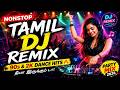Tamil DJ Remix Nonstop 90s 2K Dance Hits Tamil DJ Songs Party Mix 2026 Dj Djremix2026