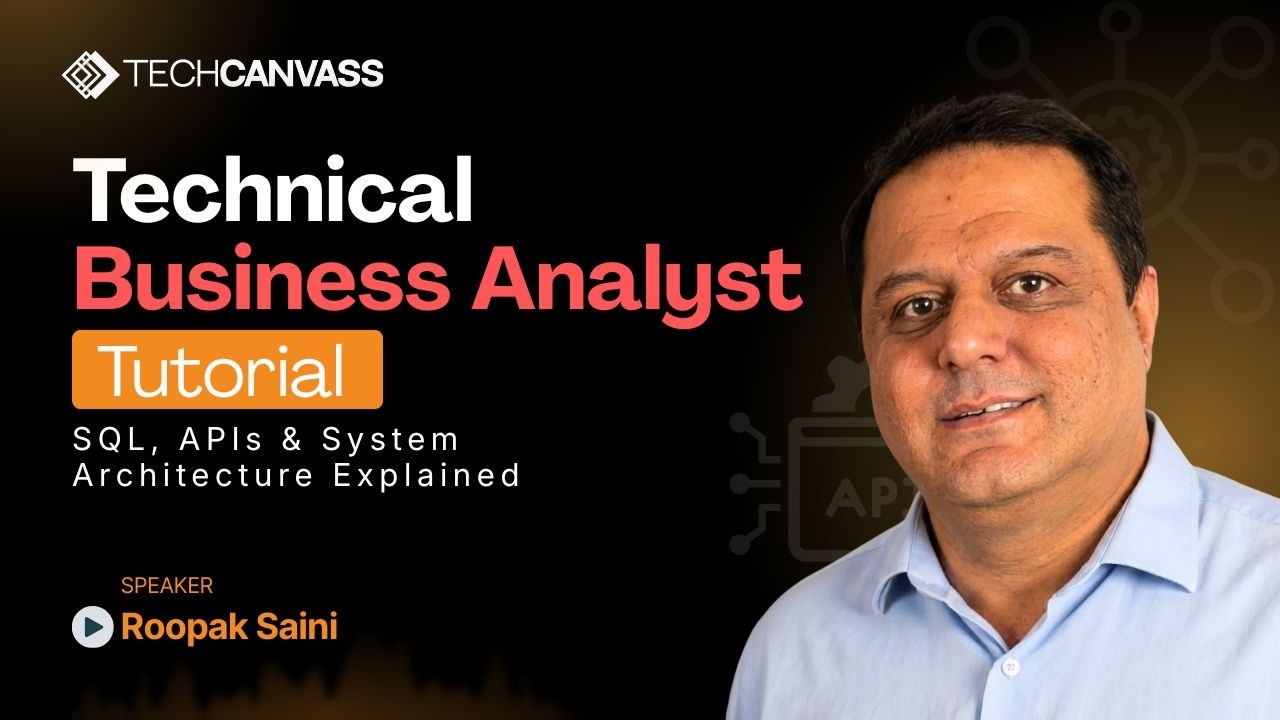 Technical Business Analyst Tutorial | SQL, APIs & System Architecture Explained
