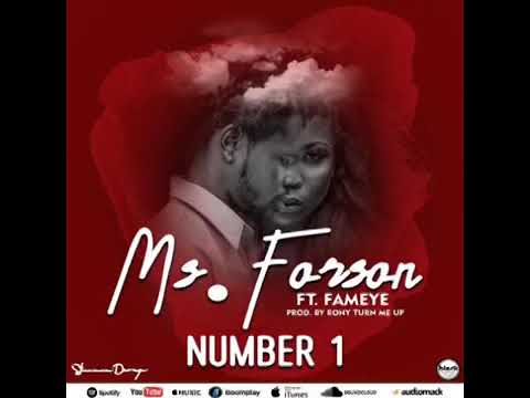 Ms Forson - Number 1 ft. Fameye -  (Audio Slides)