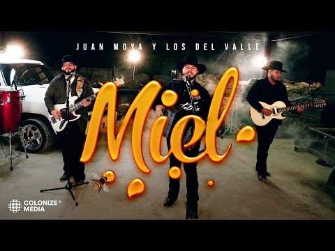 Juan Moya Y Los Del Valle - Miel (Video Oficial)