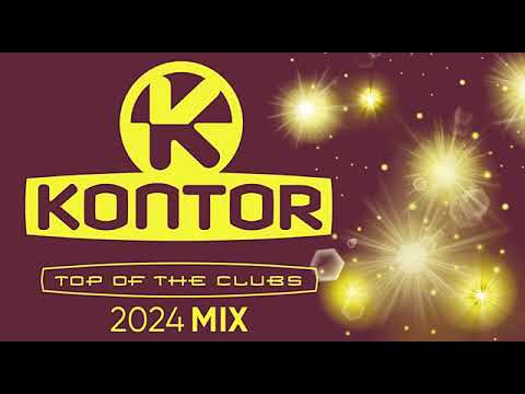 KONTOR MEGAMIX 2024 TOP OF THE CLUBS BEST HOUSE CLUB MUSIC