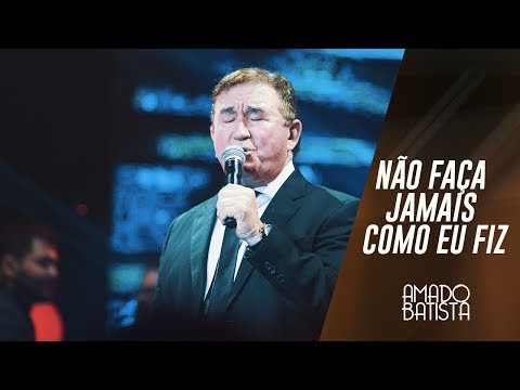 Não Faça Jamais Como Eu Fiz | Amado Batista 40 anos