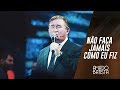 Não Faça Jamais Como Eu Fiz Amado Batista 40 Anos
