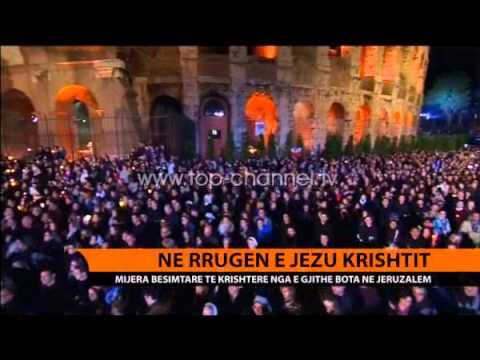 Në rrugën e Jezu Krishtit - Top Channel Albania - News - Lajme