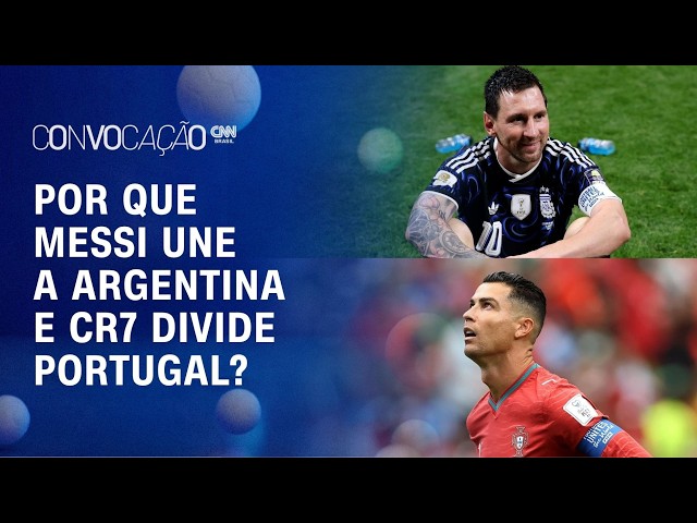 CR7 X Messi: por que um vive crise em Portugal e outro é referência na Argentina? | CONVOCAÇÃO CNN