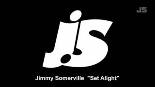 Jimmy Somerville "Set Alight"