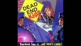 Dead End Kids - You Don't Like It...We Don't Care! [1991 Full Album]