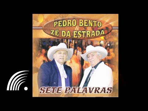 Pedro Bento & Zé da Estrada - Sete Palavras - Sete Palavras - Oficial