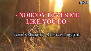 NOBODY LOVES ME LIKE YOU DO - Anne Murray &amp; Dave Loggins | w/lyrics | Polaris
