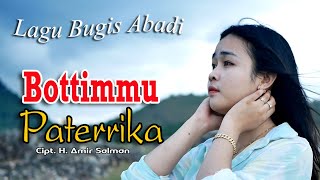 Download lagu Lagu Bugis Abadi BOTTIMMU PATERRIKA Cipt H Amir Sa... mp3