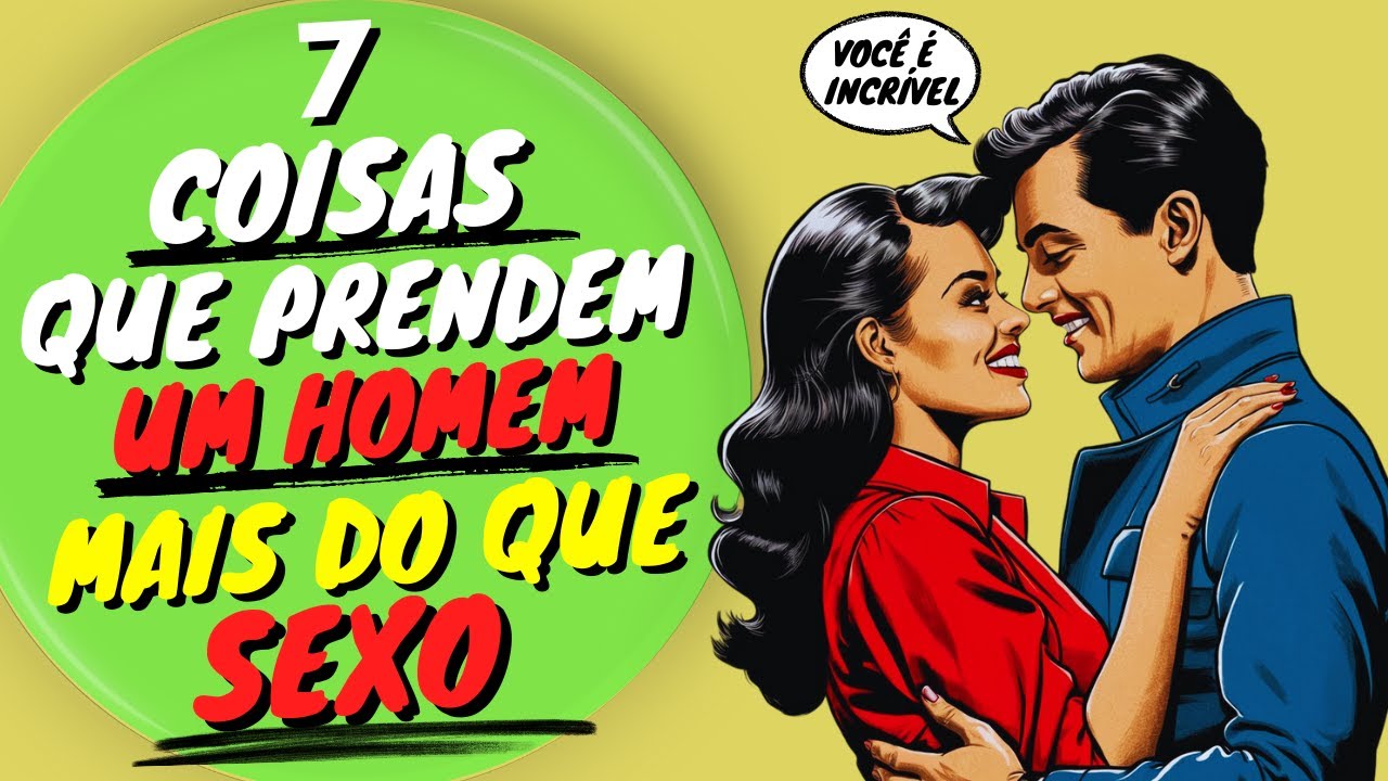 7 Hábitos Surpreendentes que Conquistam o Coração Masculino de Forma Avassaladora