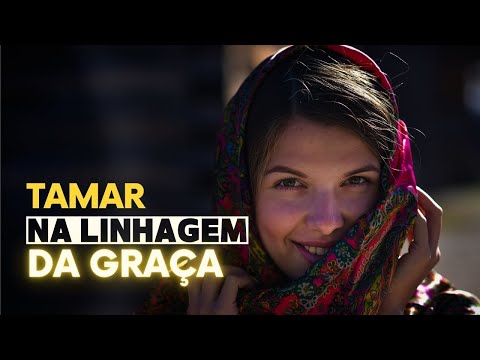 Tamar uma história difícil - Série Mulheres da Bíblia
