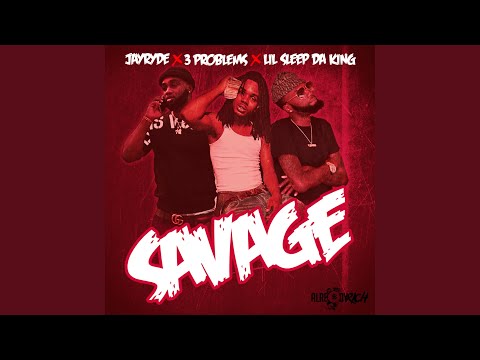 Savage (feat. 3 Problems)