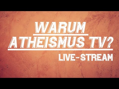 Warum Atheismus TV? LIVE-STREAM