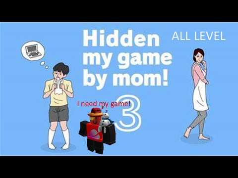 Hidden my game by mom 3 ALL LEVEL