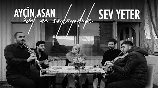 Musik-Video-Miniaturansicht zu Sev Yeter Songtext von Ayçin Asan