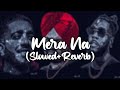 Mera Na [ LoFi + Slowed + Reverb ] - Sidhu Moose Wala | Steel Banglez & Burna Boy